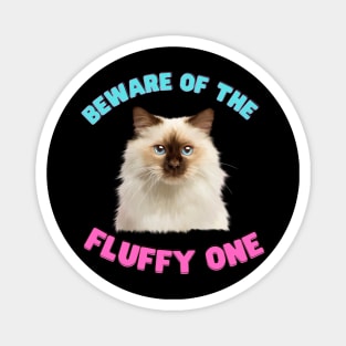 Ragdoll Cat, Beware of the Fluffy One, Cat Lover Magnet